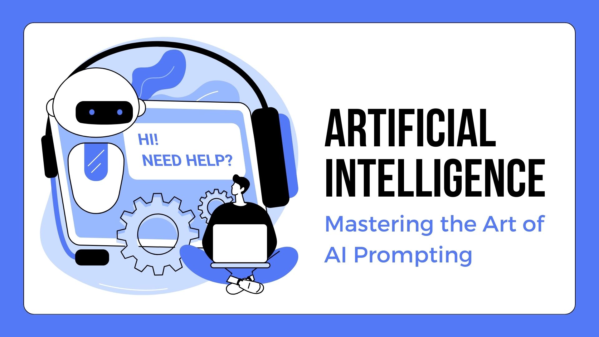 Mastering the Art of AI Prompting